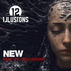 Download track New (Remix) 12 IllusionsRemix