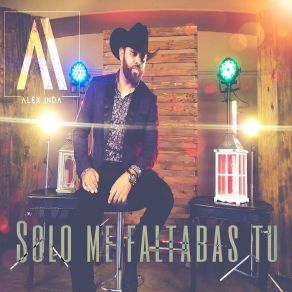 Download track Solo Me Faltabas Tu Alex Inda