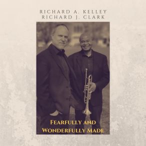 Download track Fearfully And Wonderfully Made IV. I Am Fearfully And Wonderfully Made Richard J. Clark, Richard A. Kelley