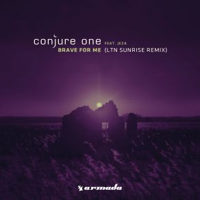 Download track Brave For Me (Ltn Sunrise Remix) Conjure One, Jeza