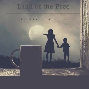 Download track Land Of The Free Dominic Willis