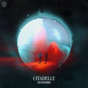 Download track Out Of My Mind (Extended Mix) Citadelle