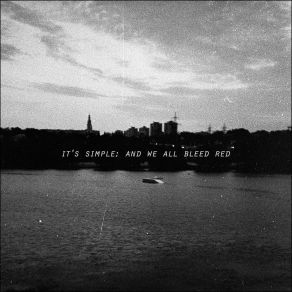 Download track It's Simple; And We All Bleed Red, Pt. 1 Threshold Of Faith