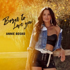 Download track Born To Love You Annie Bosko