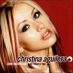 Download track Come On Over Baby (All I Want Is You) [Sunship Vocal Mix] Christina Aguilera