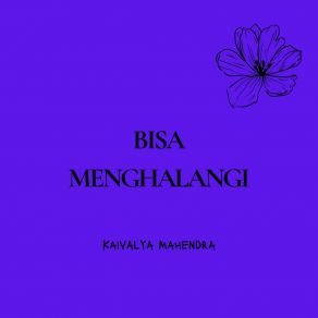 Download track Bisa Menghalangi Kaivalya Mahendra