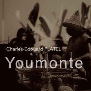 Download track Youmonte - In The Bush Charles Edouard Platel