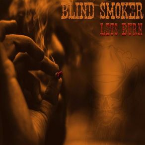 Download track Stay Out Of Trouble Blind Smoker