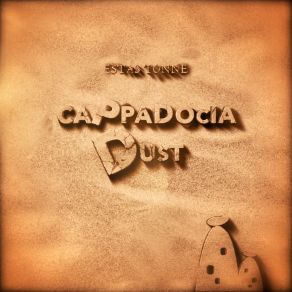 Download track Cappadocia Dust Estas Tonne