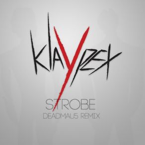 Download track Strobe (Deadmau5 Remix) Klaypex