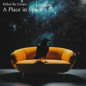 Download track A Place In Space Killed By Crows