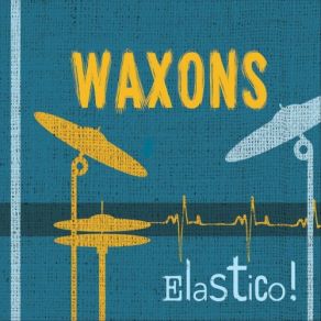 Download track Elastico! Waxons