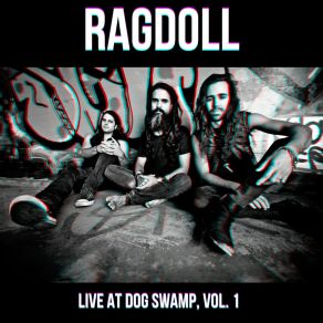 Download track The Last Time (Live At Dog Swamp; Live) Ragdoll