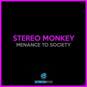 Download track Menace To Society (Peal Steph Remix) Stereo Monkey