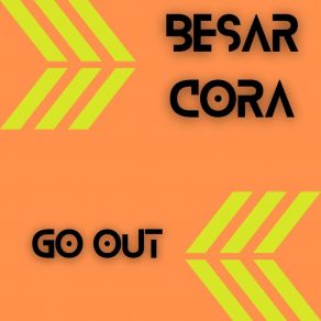 Download track Go Out (Radio Edit) Besar Cora