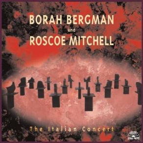 Download track At Any Given Moment Roscoe Mitchell, Borah Bergman