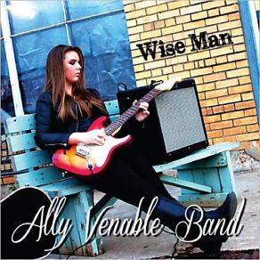 Download track Wise Man Ally Venable Band