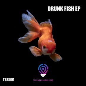 Download track Drunk Fish (Original) F Tek