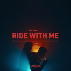 Download track Ride With Me Zac Samuel