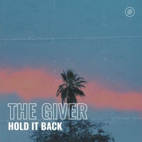 Download track Hold It Back (Extended Mix) The Giver