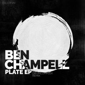 Download track Plate (Drumcomplex Remix) Ben Champell