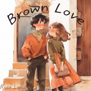 Download track Brown Love London Rose