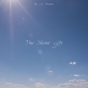 Download track The Silent Gift In A Frame