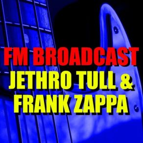 Download track Stormy Monday Blues (Live) Jethro Tull, Frank Zappa