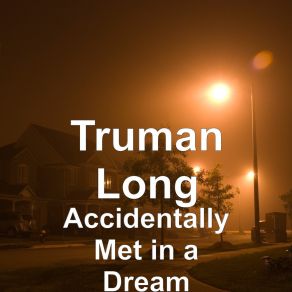 Download track Can't Fake Truman Long