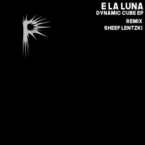 Download track The Cube (Original Mix) E La Luna