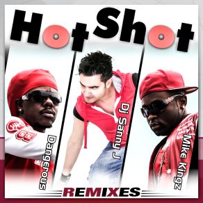 Download track Hot Shot (DJ Simon Weeks Remix) DJ Sanny J, Dangerous, Mike Kingz