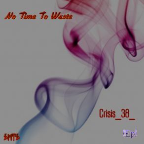 Download track I Will Never Change Crisis 38