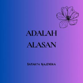 Download track Alasanku Tetap Tersenyum Samarth Rajendra