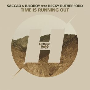 Download track Time Is Running Out (Radio Edit) Saccao, Juloboy, Becky Rutherford