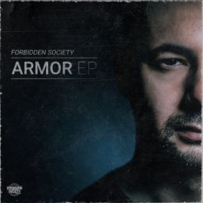 Download track Armor (Original Mix) Forbidden Society