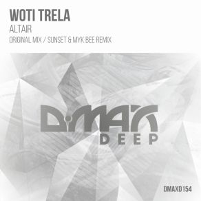 Download track Altair (Sunset & Myk Bee Remix) Woti TrelaSUNSET