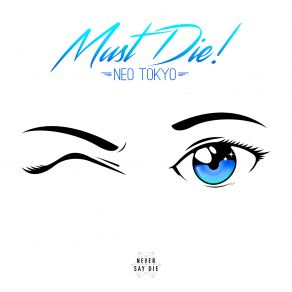 Download track Neo Tokyo Must Die