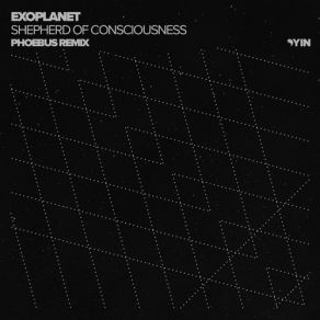 Download track Shepherd Of Consciousness (Phoebus Remix) Exoplanet