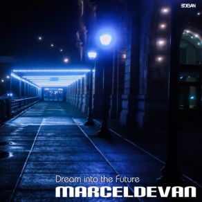 Download track Infinity (Dream Into The Future Mix) MarcelDeVan