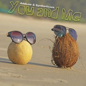 Download track You And Me (Without Saxophone) AddLow