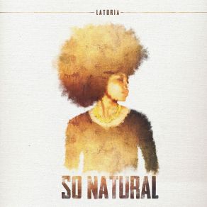 Download track So Natural LaToria