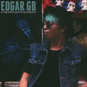 Download track Lo Bonio Que Es Quererte Edgar GB