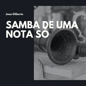 Download track Se É Tarde, Me Perdoa João Gilberto