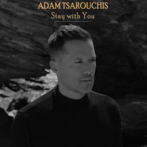 Download track Stay With You Adam Tsarouchis, Fivos Bozas