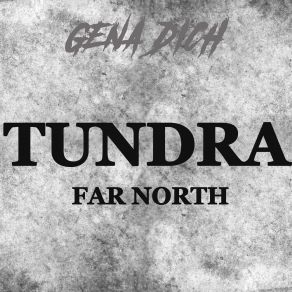 Download track Far North Gena Dich