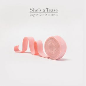 Download track Jugar Con Nosotros She'S A Tease