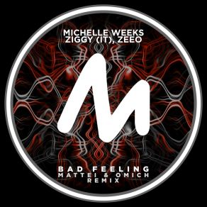 Download track Bad Feeling (Mattei & Omich Remix) ZeeoMattei, Mattei'and Omich