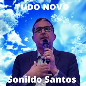 Download track Tudo Novo Sonildo Santos