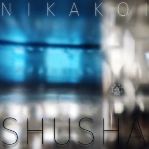 Download track Shusha Nikakoi