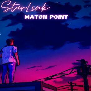 Download track Match Point Starlink